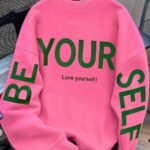 Elorivane BE YOUR SELF Inspirational Print Sweatshirt | Pink Round Neck Thick Loose Fall Top, Back To School Women Apparel